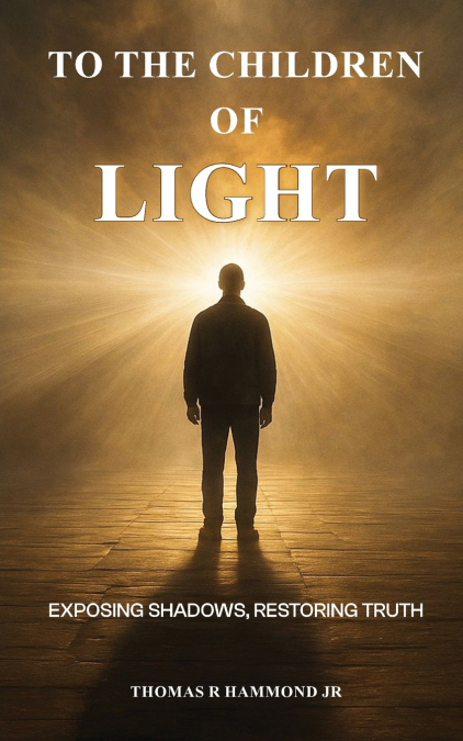 TO THE CHILDREN OF LIGHT