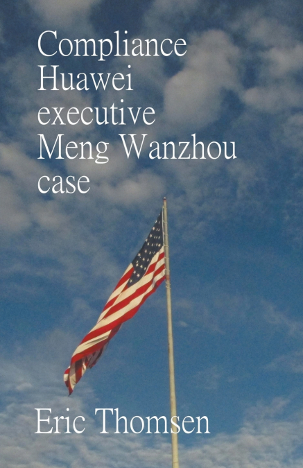 Compliance Huawei executive Meng Wanzhou case