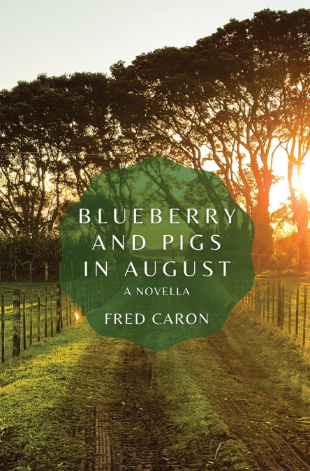 Blueberry and Pigs in August