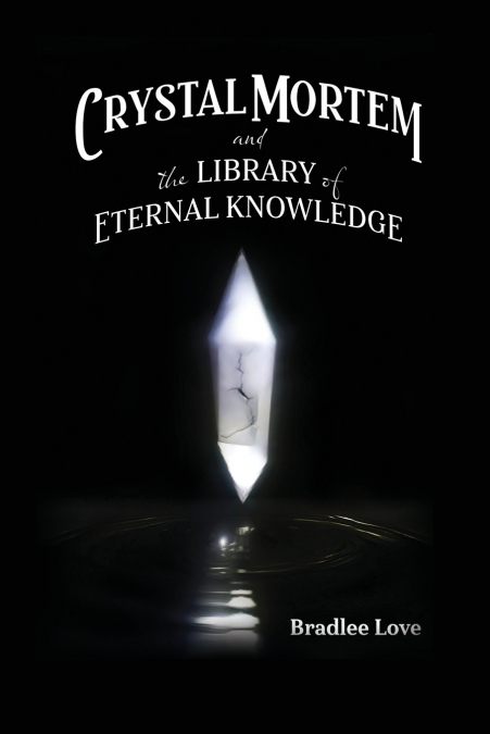 Crystal Mortem and the Library of Eternal Knowledge