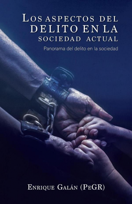 Los aspectos del delito en la sociedad actual
