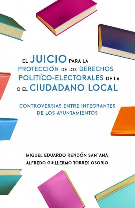 El Juicio para la Protección de los Derechos Político-Electorales de la o el Ciudadano Local