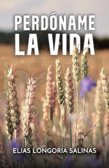 Perdóname la vida