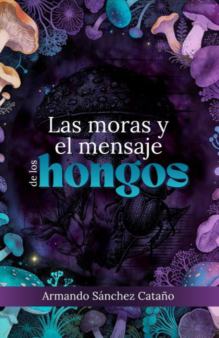 Las moras y el mensaje de los hongos