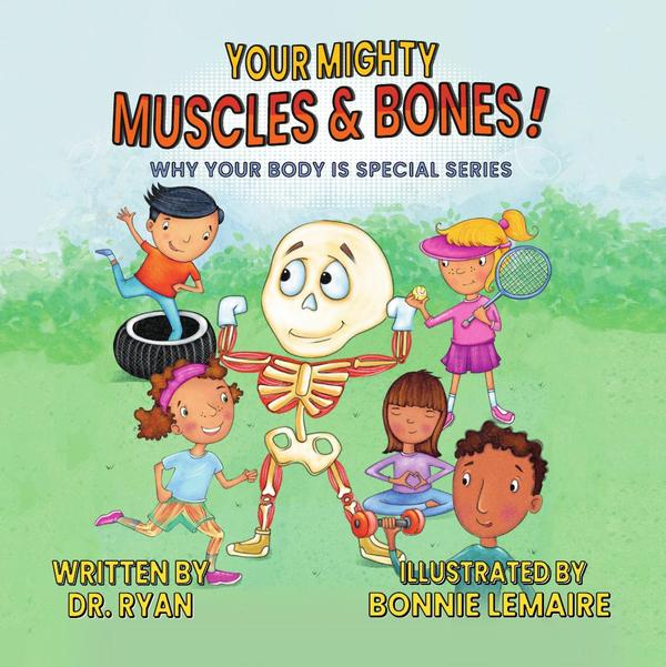 Your Mighty Muscles & Bones!