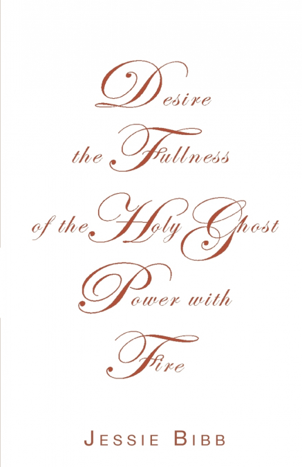 Desire the Fullness of the Holy Ghost Power with Fire