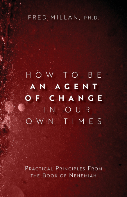 How to Be an Agent of Change In Our Own Times
