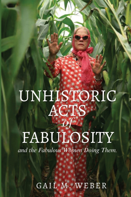 Unhistoric Acts of Fabulosity