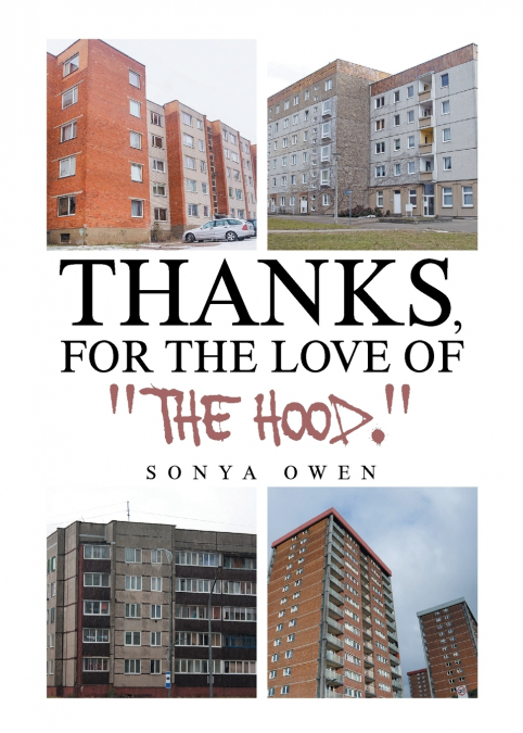 THANKS, FOR THE LOVE OF 'THE HOOD.'