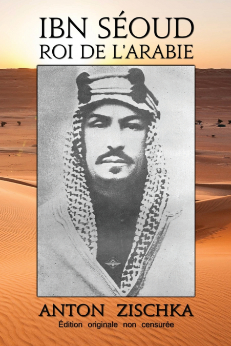 Ibn Séoud Roi de l’Arabie