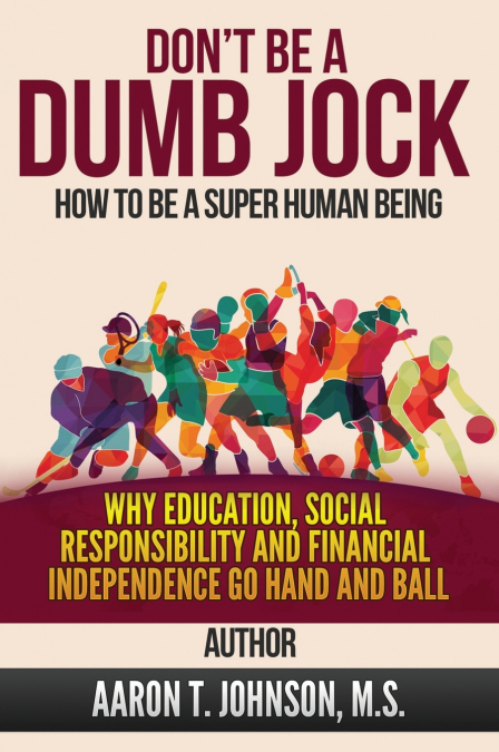 DON’T BE A DUMB JOCK How To Be A Super Human Being