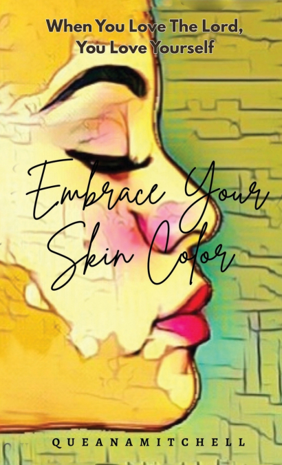 EMBRACE YOUR SKIN COLOR
