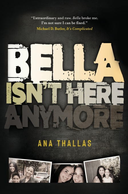 BELLA ISN’T HERE ANYMORE