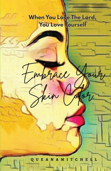 EMBRACE YOUR SKIN COLOR