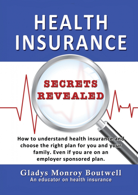 HEALTH INSURANCE SECRETS REVEALED