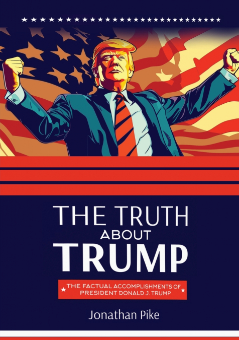 THE TRUTH ABOUT TRUMP