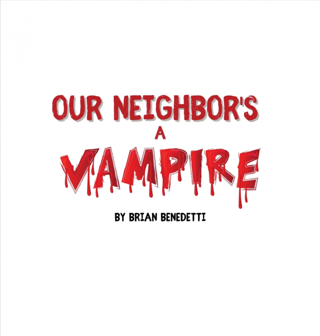 OUR NEIGHBOR’S A VAMPIRE