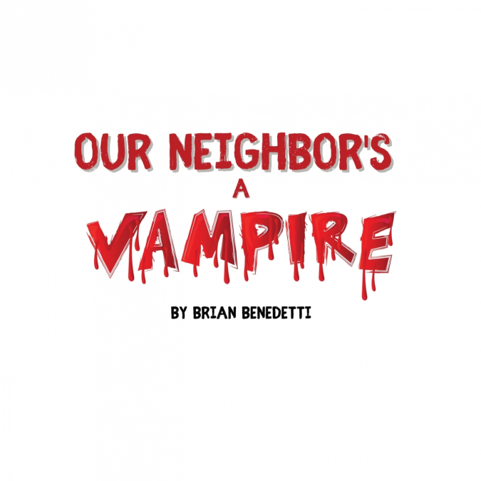 OUR NEIGHBOR’S A VAMPIRE