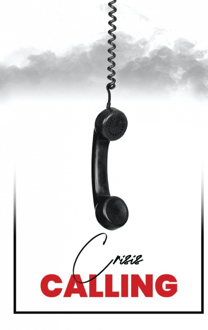 CRISIS CALLING