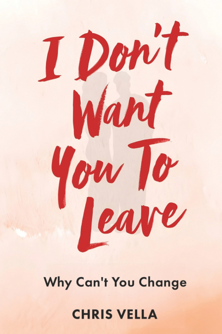 I DON’T WANT YOU TO LEAVE