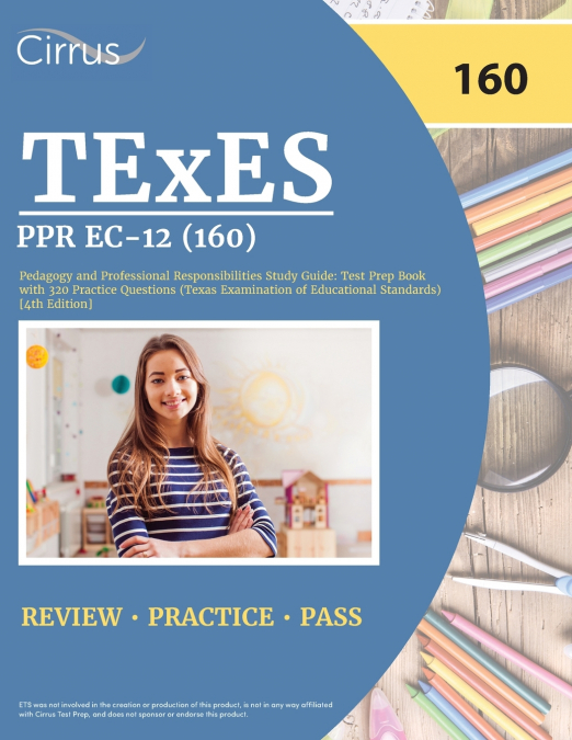 TExES PPR EC-12 (160) Pedagogy and Professional Responsibilities Study Guide