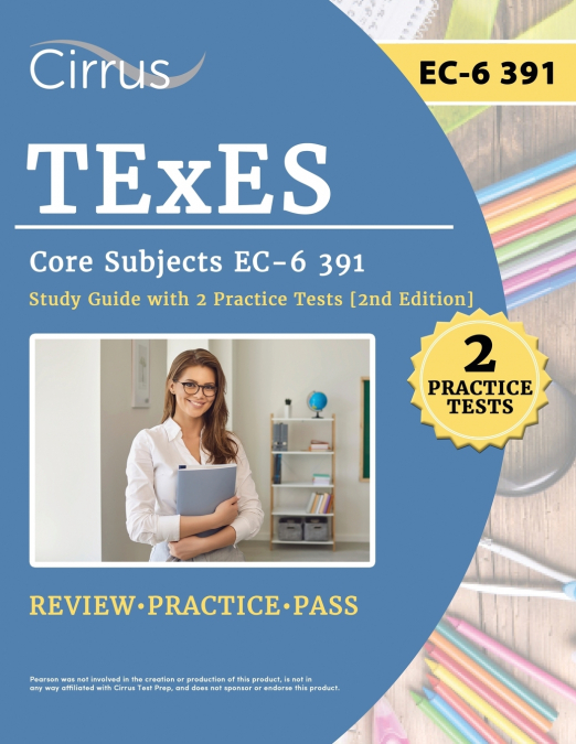 TExES Core Subjects EC-6 391 Study Guide with 2 Practice Tests