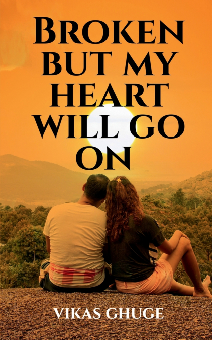 Broken but my heart will go on