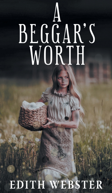A Beggar’s Worth