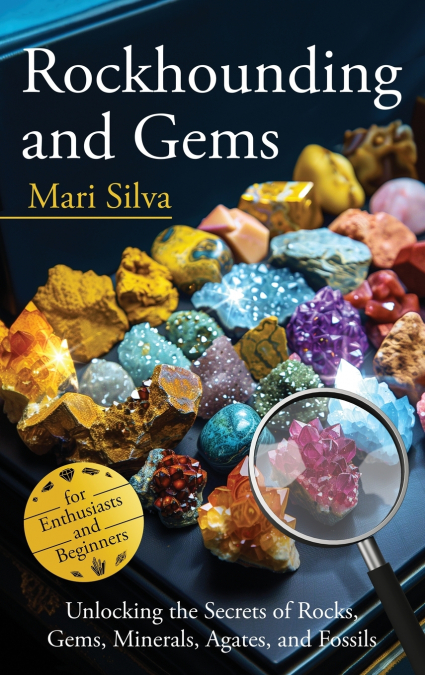 Rockhounding and Gems