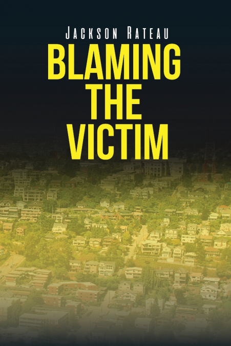 Blaming the Victim