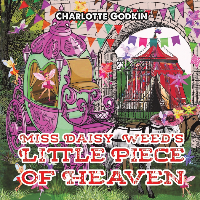 Miss Daisy Weed’s Little Piece of Heaven