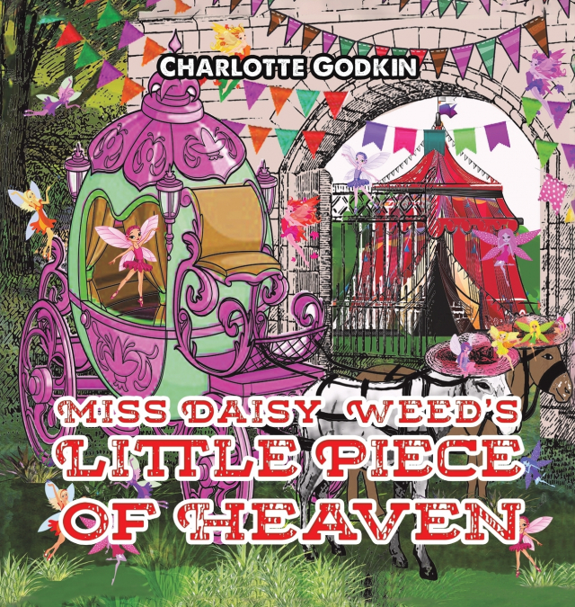 Miss Daisy Weed’s Little Piece of Heaven