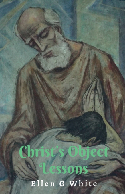 Christ’s Object Lessons