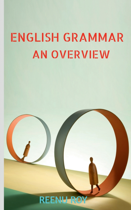 ENGLISH GRAMMAR  AN OVERVIEW