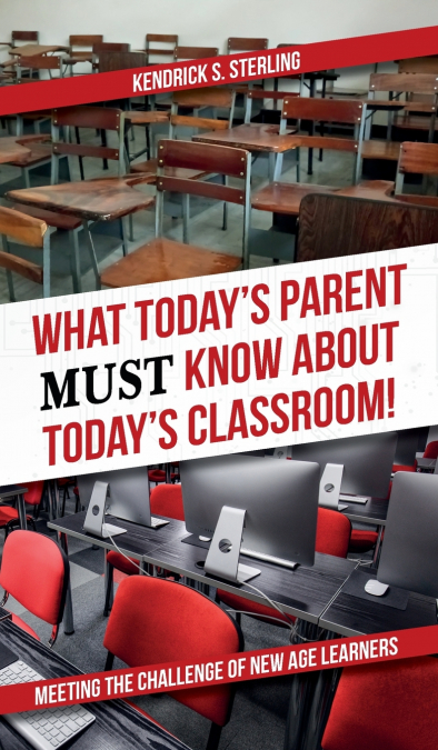What Today’s Parent MUST Know About Today’s Classroom!