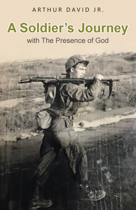 A Soldier’s Journey with The Presence of God