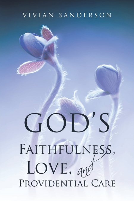 God’s Faithfulness, Love, and Providential Care