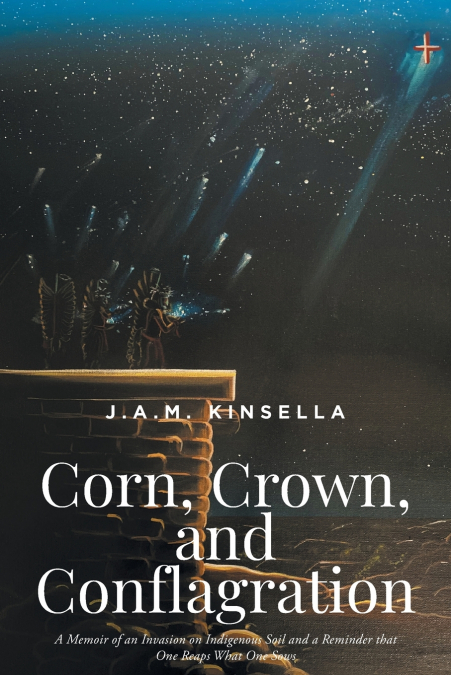 Corn, Crown, and Conflagration