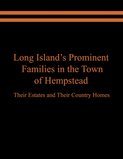 Long Island’s Prominent Families in the Town of Hempstead