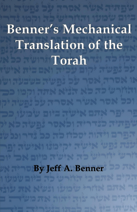 Benner’s Mechanical Translation of the Torah