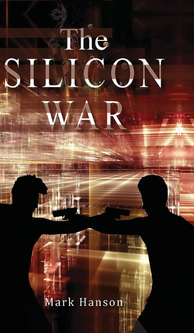 The SILICON WAR