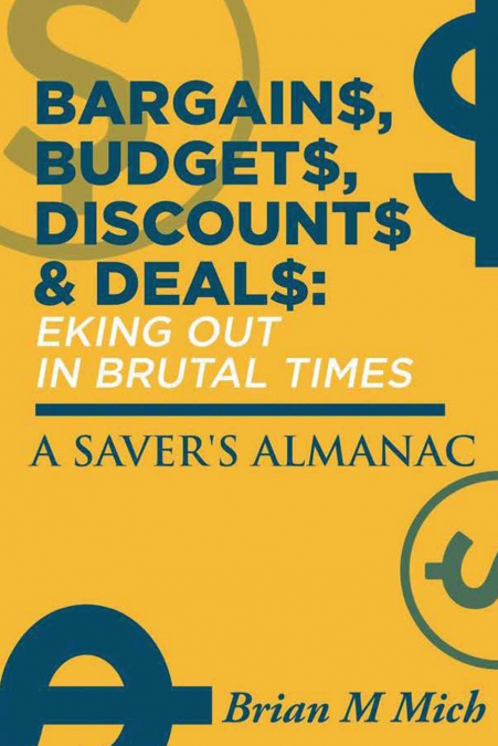 Bargains, Budgets, Discounts & Deals - Eking Out in Brutal Times