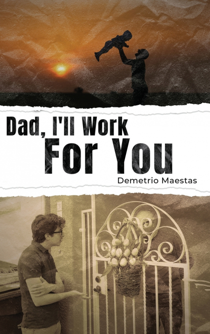 Dad, I’ll Work For You