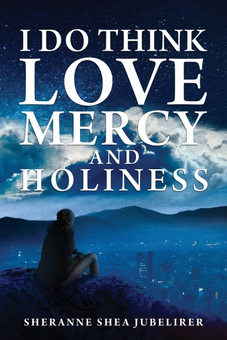I DO THINK LOVE, MERCY AND HOLINESS