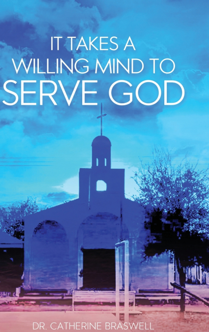 It Takes a Willing Mind to Serve God