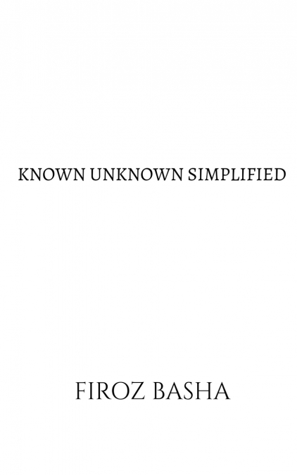 KNOWN UNKNOWN SIMPLIFIED