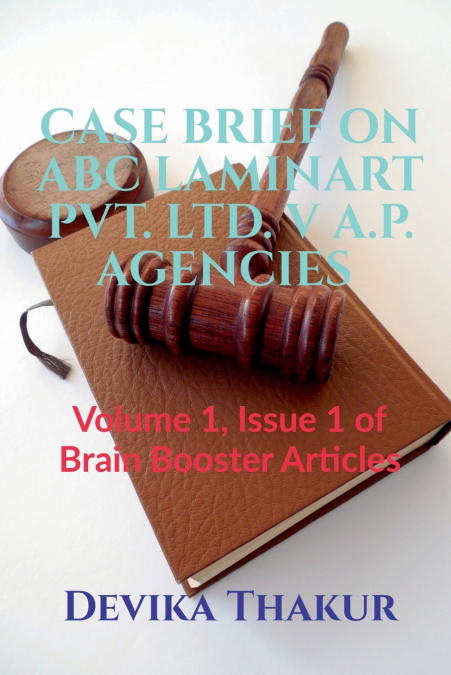 CASE BRIEF ON ABC LAMINART PVT. LTD. V A.P. AGENCIES