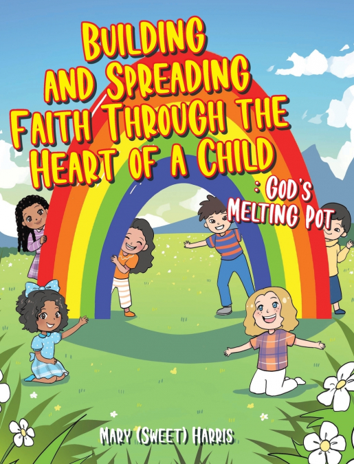 Building and Spreading Faith through the Heart of a Child