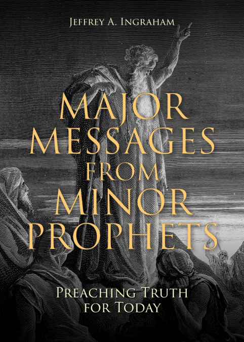 Major Messages from Minor Prophets
