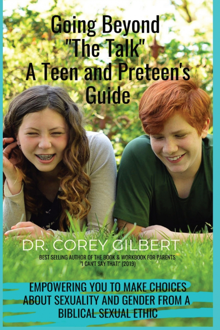 Going Beyond  'The Talk!'  A Teen and  Preteen’s  GUIDE